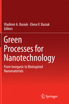 Green Processes for Nanotechnology Softcover reprint of the original 1st ed. 2015 P VIII, 446 p. 160 illus., 89 illus. in color.