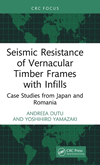 Seismic Resistance of Vernacular Timber Frames with Infills:Case Studies from Japan and Romania '24
