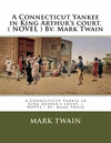 A Connecticut Yankee in King Arthur's court. ( NOVEL ) By: Mark Twain P 506 p. 17