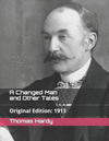 A Changed Man and Other Tales: Original Edition: 1913 (Illustrated)(Thomas Hardy Collection 8) paper 216 p. 18