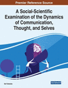 A Social-Scientific Examination of the Dynamics of Communication, Thought, and Selves P 296 p. 22