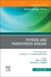 Thyroid and Parathyroid Disease, An Issue of Otolaryngologic Clinics of North America (The Clinics: Surgery, Vol. 57-1) '24