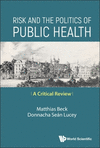 Risk and the Politics of Public Health:A Critical Review '24