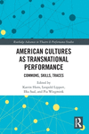 American Cultures as Transnational Performance(Routledge Advances in Theatre & Performance Studies) P 226 p. 23