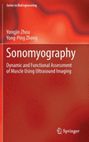 Sonomyography:Dynamic and Functional Assessment of Muscle Using Ultrasound Imaging (Series in BioEngineering) '22