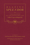 Blazing Splendor: The Memoirs of the Dzogchen Yogi Tulku Urgyen Rinpoche H