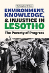 Environment, Knowledge, and Injustice in Lesotho – The Poverty of Progress H 282 p. 24