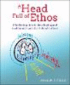 A Head Full of Ethos: A Holistic Guide to Developing and Sustaining a Positive School Culture P 218 p. 21