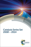 Catalysis Series Set:2008-2014 (RSC Catalysis) '15