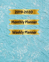 2019-2020 Monthly Planner Weekly Planner: 2 Year Yearly Monthly and Weekly Calendar Planner for Academic Agenda Schedule Organiz