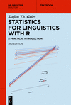 Statistics for Linguistics with R:A Practical Introduction, 3rd ed. (Mouton Textbook) '21