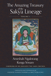 The Amazing Treasury of the Sakya Lineage: Volume 1(Amazing Treasury of the Sakya Lineage) H 504 p.