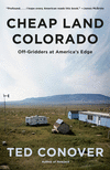 Cheap Land Colorado: Off-Gridders at America's Edge P 304 p.