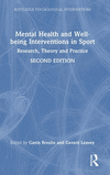 Mental Health and Well-Being Interventions in Sport: Research, Theory and Practice 2nd ed.(Routledge Psychological Interventions