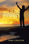 A Healing Journey: Encounters With Jesus P 140 p.