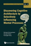 Discovering Cognitive Architecture by Selectively Influencing Mental Processes:  '12