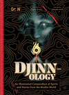 Djinnology: An Illuminated Compendium of Spirits and Stories from the Muslim World H 248 p.