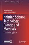 Knitting Science, Technology, Process and Materials 1st ed. 2024(Textile Science and Clothing Technology) H 24