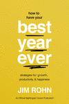 How to Have Your Best Year Ever: Strategies for Growth, Productivity, and Happiness(Official Nightingale Conant Publication) P 1