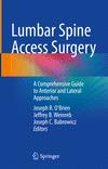 Lumbar Spine Access Surgery:A Comprehensive Guide to Anterior and Lateral Approaches '24