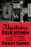 The Upstairs Delicatessen: On Eating, Reading, Reading about Eating, and Eating While Reading P 256 p. 24