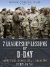 7 Leadership Lessons of D-Day: Lessons from the Longest Day--June 6, 1944 P 240 p. 25
