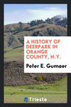 A History of Deerpark in Orange County, N.Y. P 216 p. 17