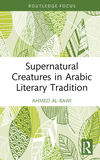 Supernatural Creatures in Arabic Literary Tradition(Routledge Focus on Literature) H 86 p. 23