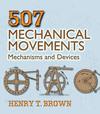 507 Mechanical Movements. (1901)　paper　128 p.