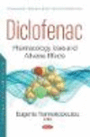 Diclofenac:Pharmacology, Uses and Adverse Effects (Pharmacology - Research, Safety Testing and Regulation) '19
