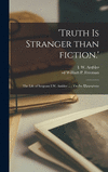 'Truth is Stranger Than Fiction.': the Life of Sergeant I.W. Ambler ...; Twelve Illustrations H 352 p. 21