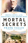 Mortal Secrets:Freud, Vienna, and the Discovery of the Modern Mind '24