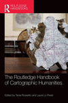 The Routledge Handbook of Cartographic Humanities H 420 p.