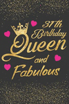 31th Birthday Queen and Fabulous: Keepsake Journal Notebook Diary Space for Best Wishes, Messages & Doodling - Lined Paper for P