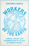 Workers of the Earth – Labour, Ecology and Reproduction in the Age of Climate Change P 208 p. 24