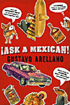 !Ask a Mexican!: Everything You Wanted to Know about Mexican But Were Too Politically Correct to Ask.　hardcover　224 p.