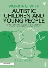Working with Autistic Children and Young People:A Practical Guide for Speech and Language Therapists (Working with) '23