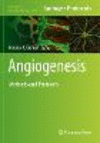 Angiogenesis:Methods and Protocols (Methods in Molecular Biology, Vol. 2441) '23