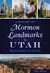 A History of Mormon Landmarks in Utah:: Monuments of Faith(Landmarks) P 176 p. 15
