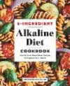 5-Ingredient Alkaline Diet Cookbook: Whole Food, Plant-Based Recipes to Improve Your Health P 164 p. 21