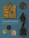 Living with Sculpture: Presence and Power in Europe, 1400-1750 P 340 p. 24