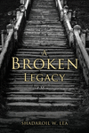 A Broken Legacy: A Memoir P 170 p. 21
