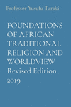 FOUNDATIONS OF AFRICAN TRADITIONAL RELIGION AND WORLDVIEW Revised Edition 2019 P 374 p. 23