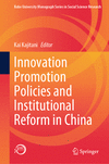 Innovation Promotion Policies and Institutional Reform in China 2024th ed.(Kobe University Monograph Series in Social Science Re