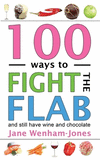 100 Ways to Fight the Flab: The Have-It-All Diet P 240 p. 20