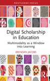Digital Scholarship in Education: Multimodality as a Window into Learning H 84 p. 24