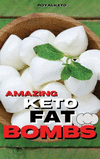 Amazing Keto Fat Bombs Recipes: Discover The Most Delicious Recipes For Breakfast And Snacks H 112 p. 21