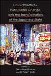 Crisis Narratives, Institutional Change, and the Transformation of the Japanese State H 344 p. 21