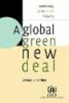 A Global Green New Deal:Rethinking the Economic Recovery '10