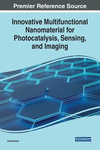 Innovative Multifunctional Nanomaterial for Photocatalysis, Sensing, and Imaging H 300 p. 23